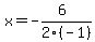 x=-%286%29%2F2%28-1%29
