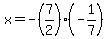 x=-%287%2F2%29%2A%28-1%2F7%29