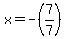 x=-%287%2F7%29