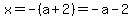 x=-%28a%2B2%29=-a-2