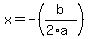 x=-+%28b%2F%282%2Aa%29%29