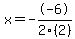 x=--6%2F2%282%29