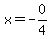 x=-0%2F4