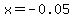 x=-0.05