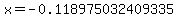 x=-0.118975032409335