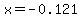 x=-0.121