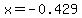 x=-0.429