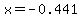 x=-0.441