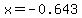 x=-0.643