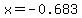x=-0.683