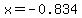 x=-0.834