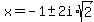 x=-1%2B-+2i%2Asqrt%282%29