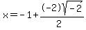 x=-1%2B-2sqrt%28-2%29%2F%282%29