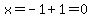 x=-1%2B1=0