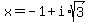 x=-1%2Bi%2Asqrt%283%29