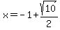 x=-1%2Bsqrt%2810%29%2F2