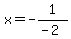 x=-1%2F%28-2%29