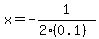 x=-1%2F%282%280.1%29%29