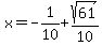 x=-1%2F10%2Bsqrt%2861%29%2F10