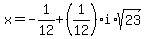 x=-1%2F12%2B%281%2F12%29i%2Asqrt%2823%29