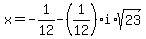 x=-1%2F12-%281%2F12%29i%2Asqrt%2823%29+