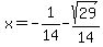 x=-1%2F14-sqrt%2829%29%2F14