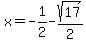 x=-1%2F2-sqrt%2817%29%2F2
