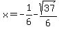 x=-1%2F6-sqrt%2837%29%2F6