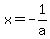 x=-1%2Fa