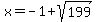x=-1+%2B++sqrt%28199%29