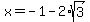 x=-1-2%2Asqrt%283%29