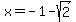 x=-1-sqrt%282%29
