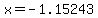 x=-1.15243