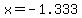 x=-1.333