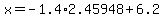 x=-1.4%2A2.45948%2B6.2