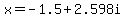 x=-1.5%2B2.598i