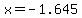 x=-1.645