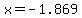 x=-1.869