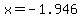 x=-1.946