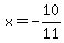 x=-10%2F11