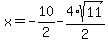 x=-10%2F2-4%2Asqrt%2811%29%2F2