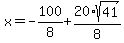 x=-100%2F8%2B20%2Asqrt%2841%29%2F8