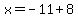 x=-11%2B8