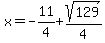 x=-11%2F4%2Bsqrt%28129%29%2F4