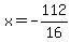 x=-112%2F16