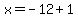 x=-12%2B1