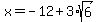x=-12%2B3%2Asqrt%286%29