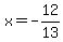 x=-12%2F13