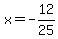 x=-12%2F25