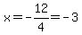 x=-12%2F4=-3